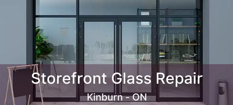  Storefront Glass Repair Kinburn - ON