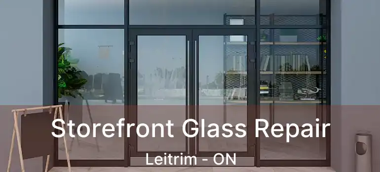  Storefront Glass Repair Leitrim - ON