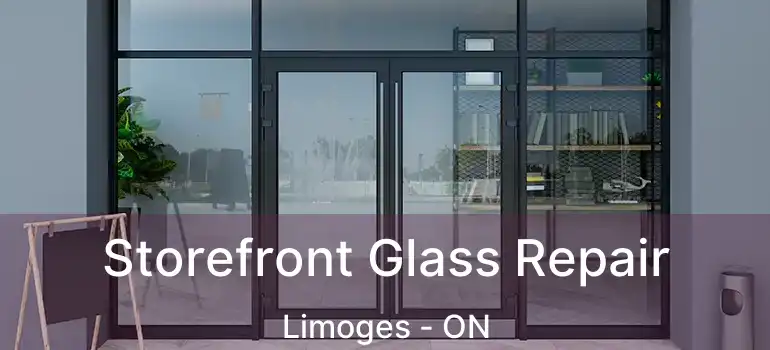  Storefront Glass Repair Limoges - ON