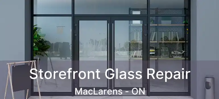  Storefront Glass Repair MacLarens - ON