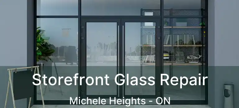  Storefront Glass Repair Michele Heights - ON