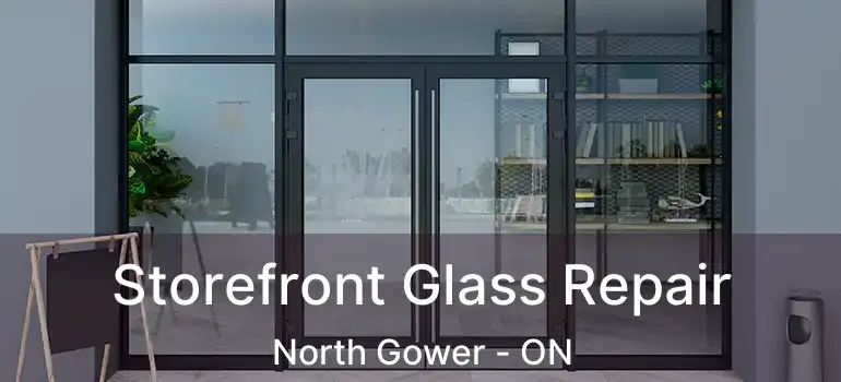  Storefront Glass Repair North Gower - ON