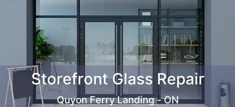  Storefront Glass Repair Quyon Ferry Landing - ON