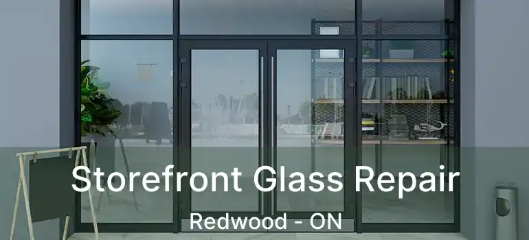  Storefront Glass Repair Redwood - ON