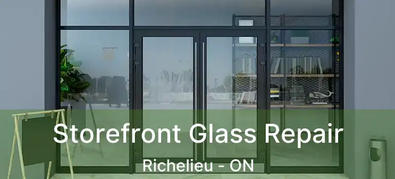  Storefront Glass Repair Richelieu - ON