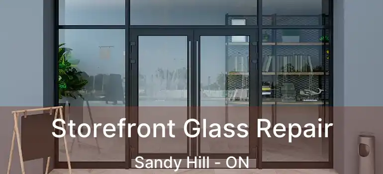  Storefront Glass Repair Sandy Hill - ON