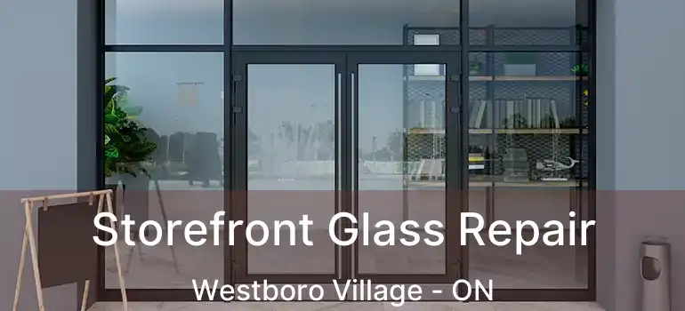  Storefront Glass Repair Westboro Village - ON