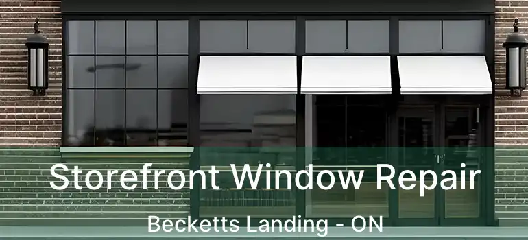  Storefront Window Repair Becketts Landing - ON