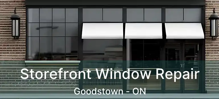  Storefront Window Repair Goodstown - ON