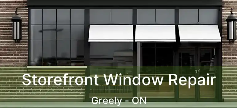  Storefront Window Repair Greely - ON