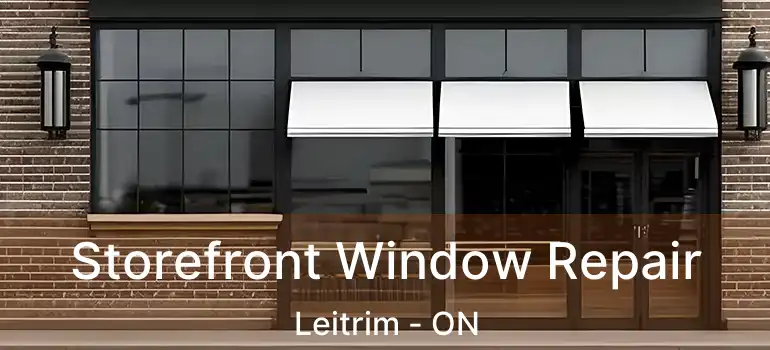  Storefront Window Repair Leitrim - ON