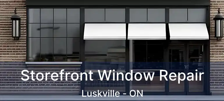  Storefront Window Repair Luskville - ON