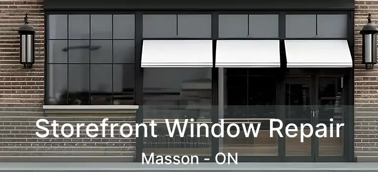  Storefront Window Repair Masson - ON