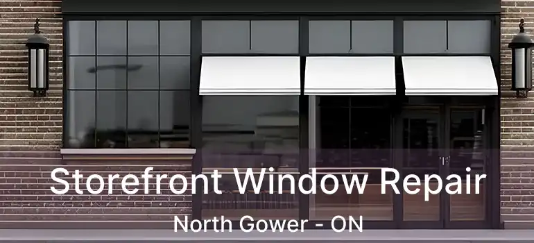  Storefront Window Repair North Gower - ON