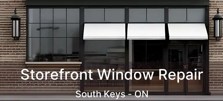  Storefront Window Repair South Keys - ON