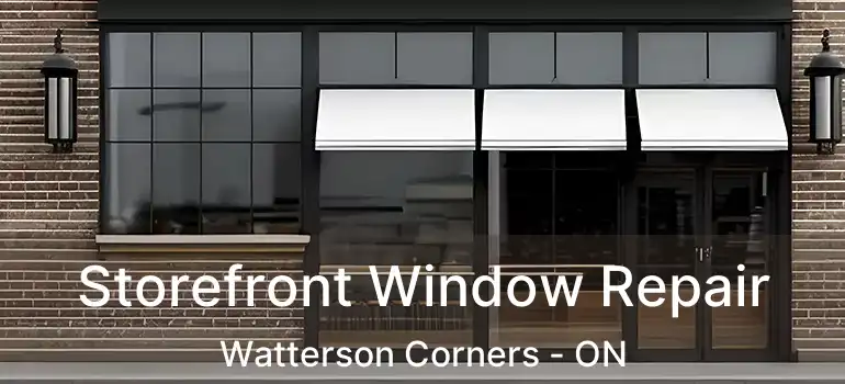  Storefront Window Repair Watterson Corners - ON