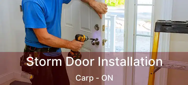  Storm Door Installation Carp - ON