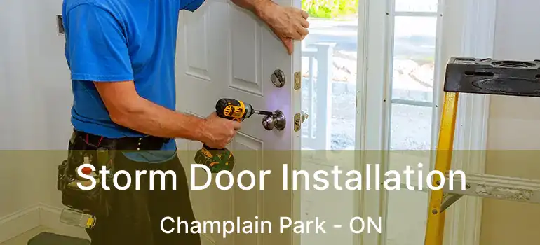  Storm Door Installation Champlain Park - ON