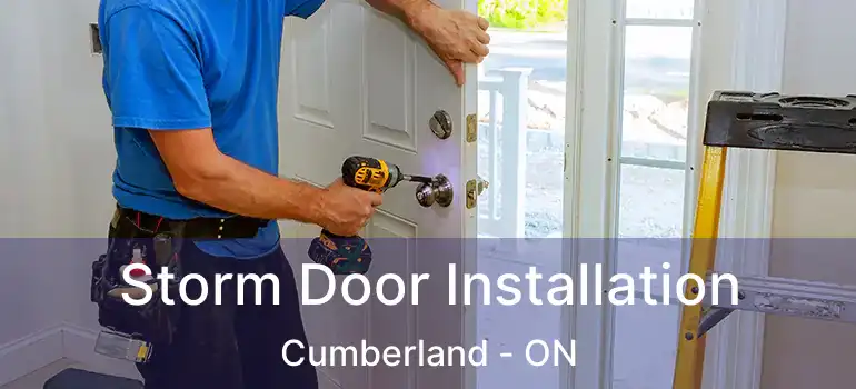  Storm Door Installation Cumberland - ON