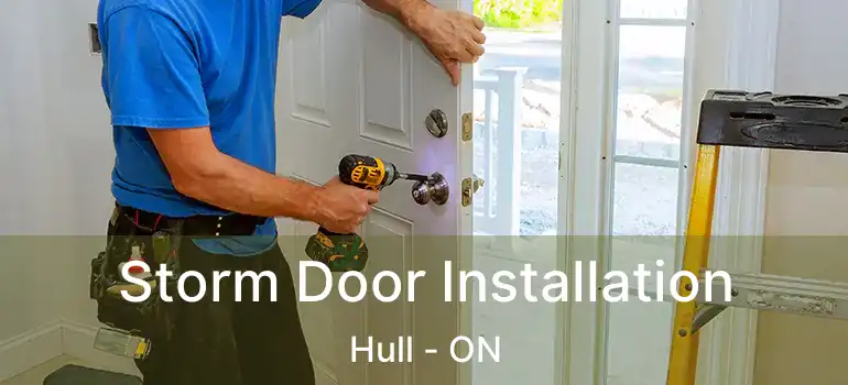  Storm Door Installation Hull - ON