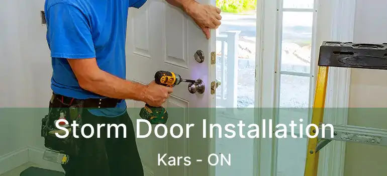  Storm Door Installation Kars - ON