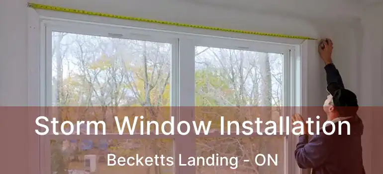  Storm Window Installation Becketts Landing - ON