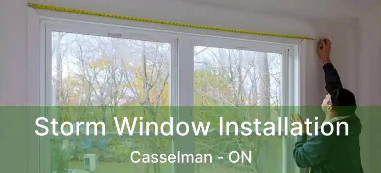  Storm Window Installation Casselman - ON