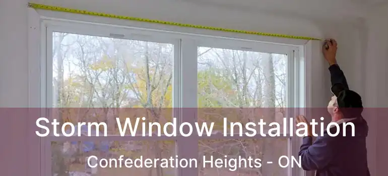  Storm Window Installation Confederation Heights - ON