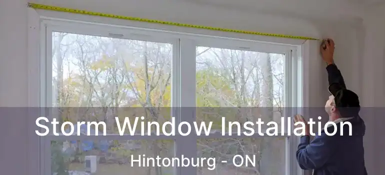  Storm Window Installation Hintonburg - ON