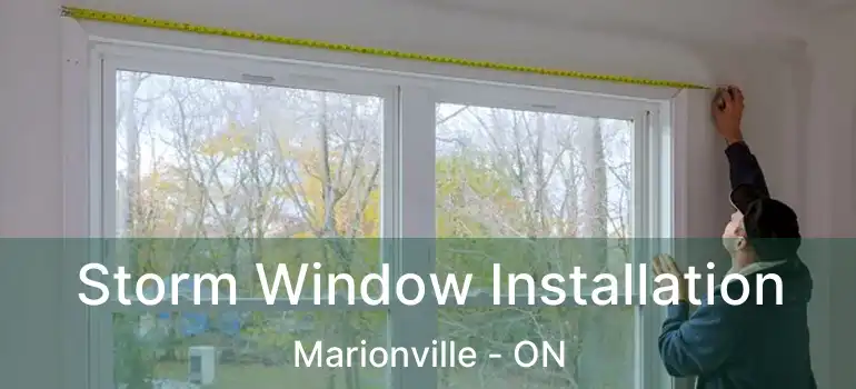  Storm Window Installation Marionville - ON