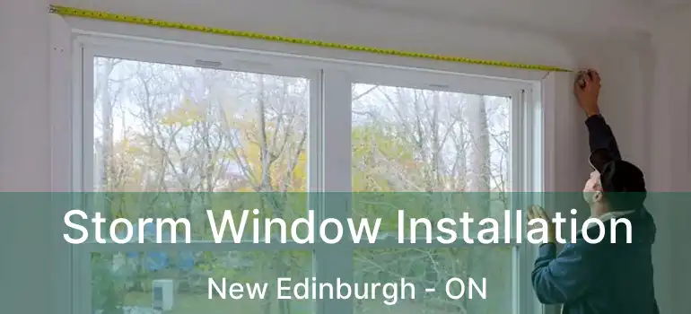  Storm Window Installation New Edinburgh - ON