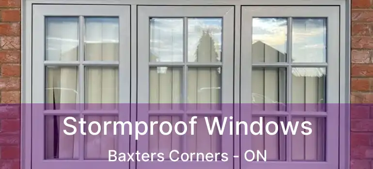  Stormproof Windows Baxters Corners - ON