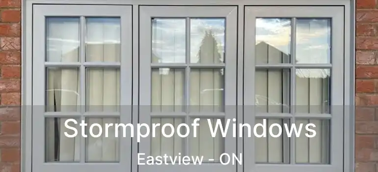  Stormproof Windows Eastview - ON