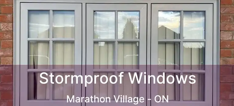  Stormproof Windows Marathon Village - ON