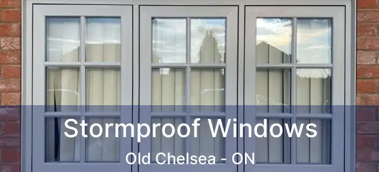  Stormproof Windows Old Chelsea - ON