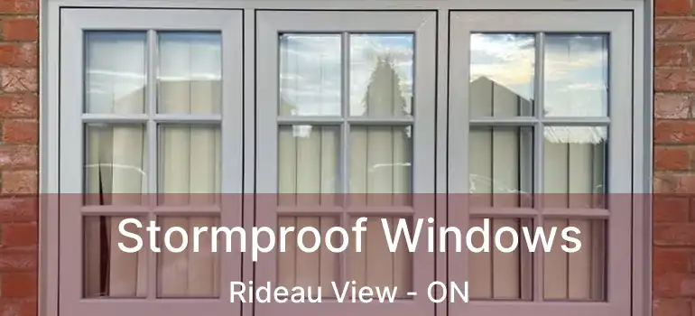  Stormproof Windows Rideau View - ON