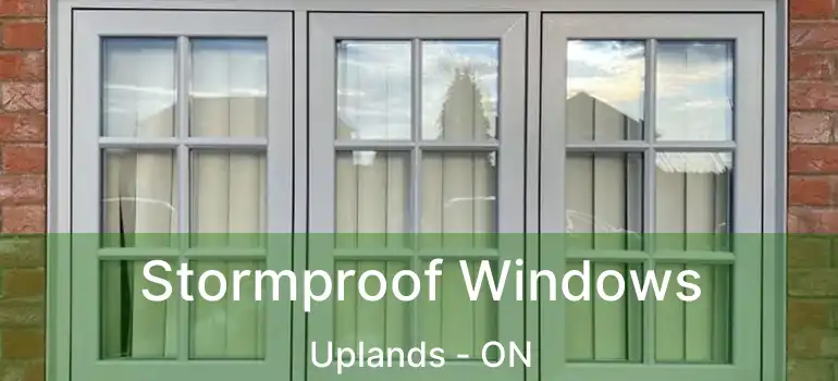  Stormproof Windows Uplands - ON