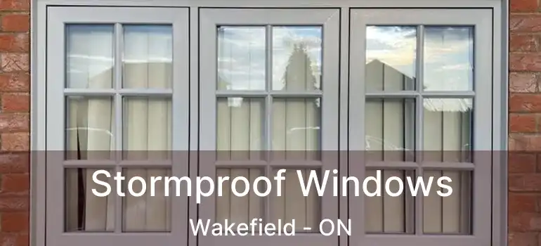  Stormproof Windows Wakefield - ON