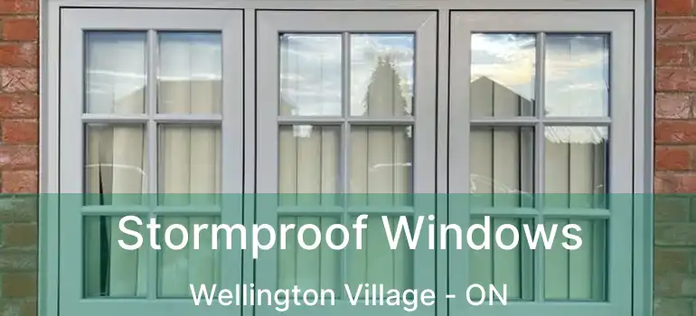  Stormproof Windows Wellington Village - ON