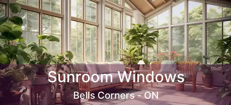  Sunroom Windows Bells Corners - ON