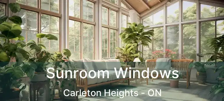  Sunroom Windows Carleton Heights - ON