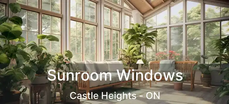  Sunroom Windows Castle Heights - ON