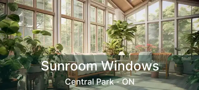  Sunroom Windows Central Park - ON