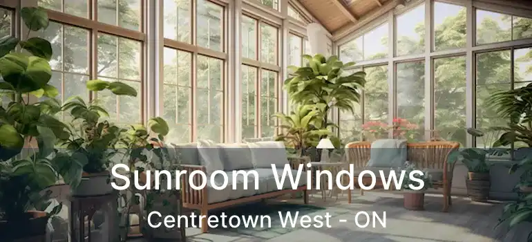  Sunroom Windows Centretown West - ON