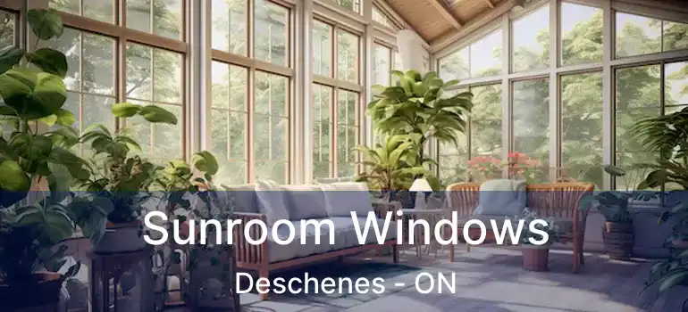  Sunroom Windows Deschenes - ON