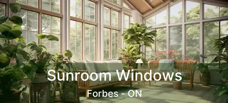  Sunroom Windows Forbes - ON