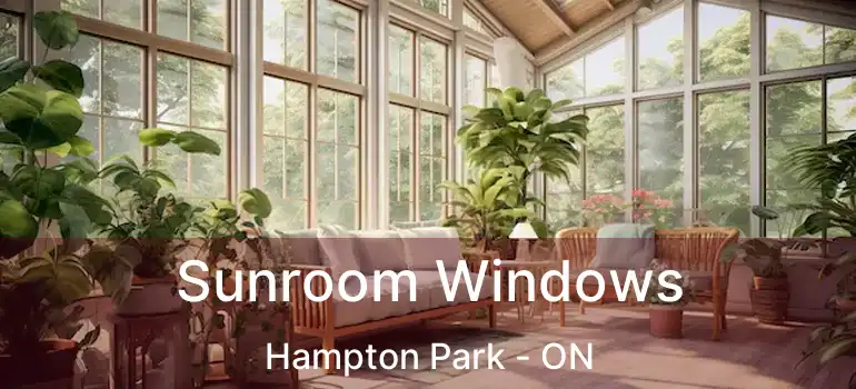  Sunroom Windows Hampton Park - ON