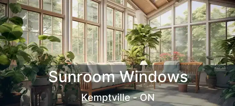  Sunroom Windows Kemptville - ON