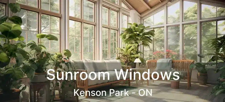  Sunroom Windows Kenson Park - ON