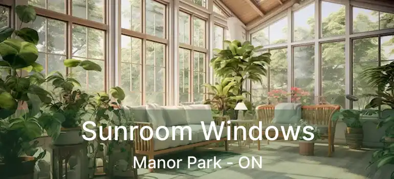  Sunroom Windows Manor Park - ON